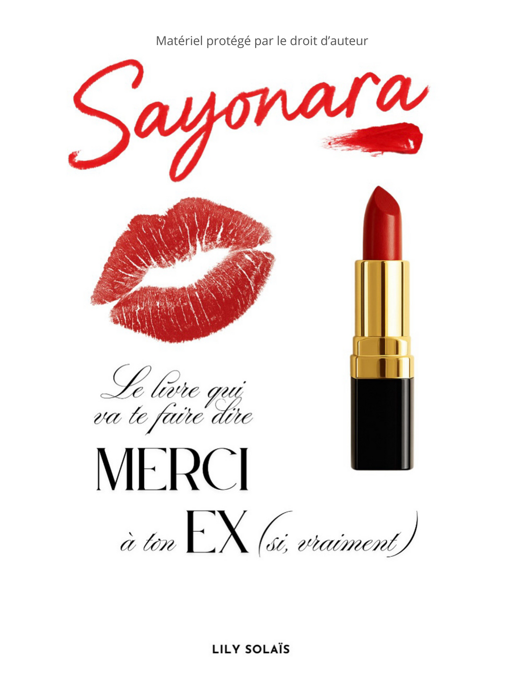 Sayonara- Le livre qui va te faire dire MERCI à ton Ex (Si, vraiment)