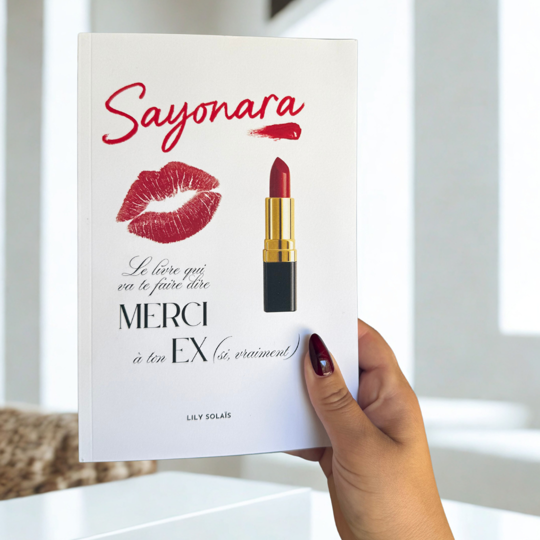 Sayonara- Le livre qui va te faire dire MERCI à ton Ex (Si, vraiment)